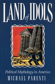 Land of Idols: Political Mythology in America