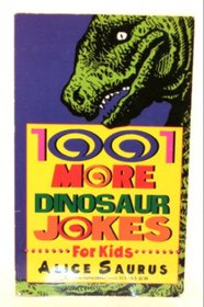 1,001 More Dinosaur Jokes for Kids