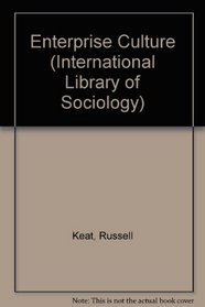 Enterprise Culture (International Library of Sociology)