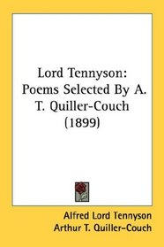 Lord Tennyson: Poems Selected By A. T. Quiller-Couch (1899)