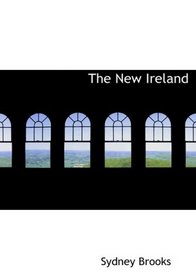The New Ireland (Large Print Edition)