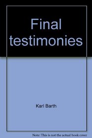 Final testimonies