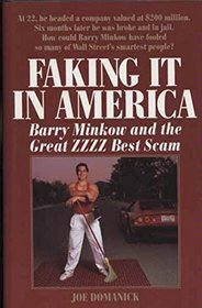 Faking It in America: Barry Minkow and the Great Zzzz Best Scam