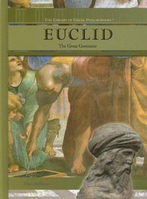 Euclid: The Great Geometer (The Library of Greek Philosophers)