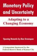 Monetary Policy And Uncertainty: Adapting To A Changing Economy
