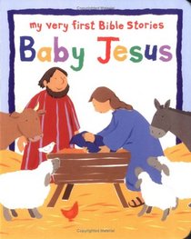 Baby Jesus (My Very First Bible Stories Series) (My Very First Bible Stories)