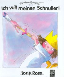 Die kleine Prinzessin. Ich will meinen Schnuller!