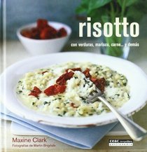 Risotto: Con Verduras, Marisco, Carne... Y Demas (Spanish Edition)