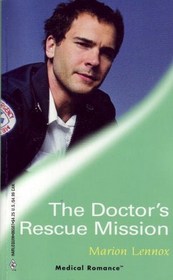 The Doctor's Rescue Mission (Air Rescue) (Harlequin Medical, No 207)