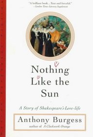 Nothing Like the Sun: A Story of Shakespeare's Love-Life (Norton Paperback Fiction)