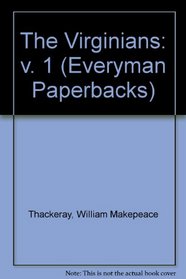 The Virginians: v. 1 (Everyman Paperbacks)