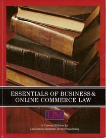 Essentials of Business & Online Commerce Law (Custom Edition for Laboratory Institute of Merchandising)
