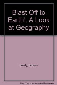 Blast Off to Earth!: A Look at Geography