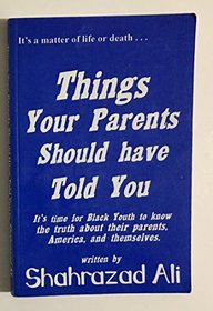 Things Your Parents Should Have Told You