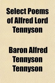 Select Poems of Alfred Lord Tennyson