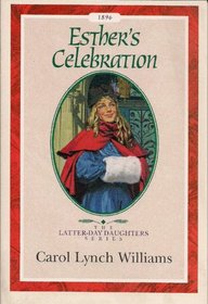 Esther's Celebration (The Latter-Day Daughters Series)