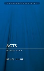Acts: Witnesses to Him (Focus on the Bible)