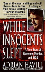 While Innocents Slept:  A Story of Revenge, Murder, and SIDS