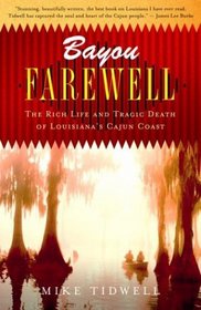 Bayou Farewell : The Rich Life and Tragic Death of Louisiana's Cajun Coast (Vintage Departures)