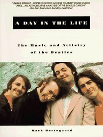 A Day in the Life : The Music and Artistry of the Beatles