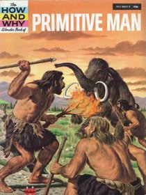 Primitive Man (How & Why)