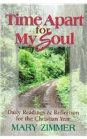 Time Apart for My Soul: Daily Readings  Reflections for the Christian Year