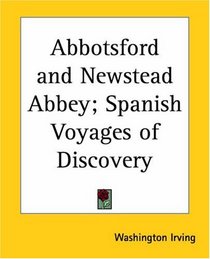 Abbotsford And Newstead Abbey: Spanish Voyages Of Discovery