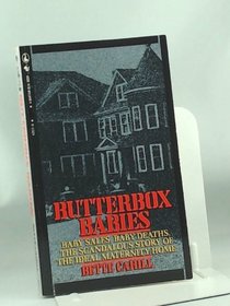 Butterbox Babies: Baby Sales, Baby Deaths. The Scandalous Story of the Ideal Maternity Home