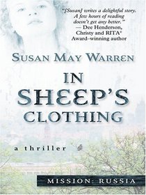 In Sheep's Clothing (Mission: Russia #1) (Steeple Hill Women's Fiction #25)