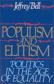 Populism and Elitism: Politics In the Age of Equality