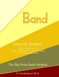 Interval Studies:  Bass Trombone & Tenor Trombone with F-Attachment (The Big Print Band Method)