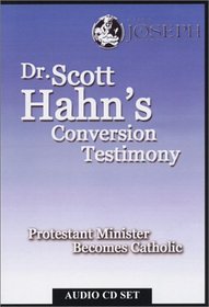 Dr. Scott Hahn's Conversion Testimony: Protestant Minister Becomes Catholic