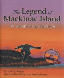 The Legend of Mackinac Island: 10th Anniversary Edition w/ DVD (Myths, Legends, Fairy and Folktales)