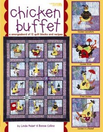 Chicken Buffet: A Smorgasbord of 12 Quilt Blocks and Recipes (Leisure Arts #3979)