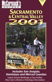 McCormack's Guides Sacramento & Central Valley 2001: Includes San Joaquin, Stanislaus and Merced Counties (McCormack's Guides Greater Sacramento)