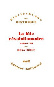 La Fete Revolutionnaire 1789-1799