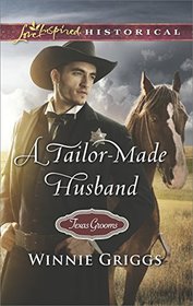 A Tailor-Made Husband (Texas Grooms, Bk 9) (Love Inspired Historical, No 380)