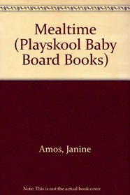 Mealtime (Playskool Baby Board Books)