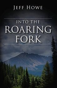 Into the Roaring Fork