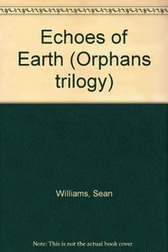 Echoes of Earth (Orphans trilogy)