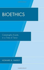 Bioethics: Catastrophic Events in a Time of Terror