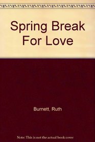 Spring Break For Love
