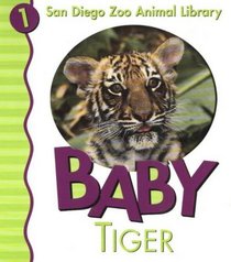 Baby Tiger (San Diego Zoo Animal Library, 1)
