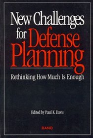 New Challenges for Defense Planning : Rethinking How Much is Enough