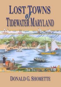 Lost Towns of Tidewater Maryland