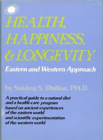 Health, Happiness, and Longevity: Eastern and Western Approach