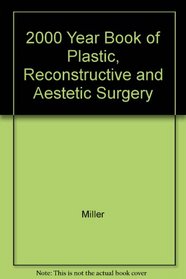 Plastic, Reconstructive, and Aesthetic Surgery 2000 (Yearbook of Plastic, Reconstruct /Aesthetic Surgery)