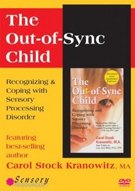 The Out-of-Sync Child: Recognizing & Coping With Sensory Processing Disorder