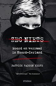 Zeg niets: Moord en verraad in Noord-Ierland (Dutch Edition)
