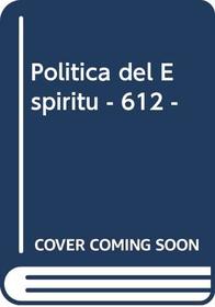 Politica del Espiritu - 612 - (Spanish Edition)